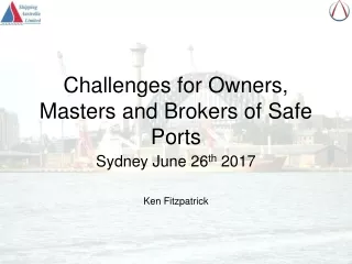 Challenges for Owners, Masters and Brokers of Safe Ports