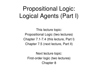 Propositional Logic: Logical Agents (Part I)