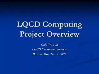 LQCD Computing  Project Overview