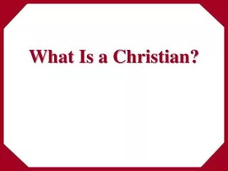 What Is a Christian?