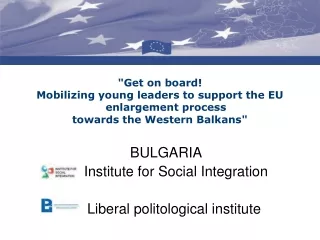 BULGARIA      Institute for Social Integration     Liberal politological institute