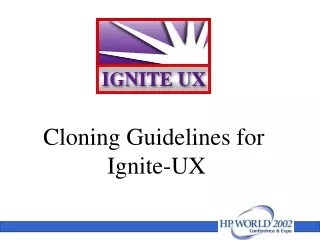 Cloning Guidelines for     		Ignite-UX