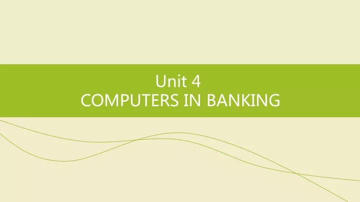 unit 4 computers in banking