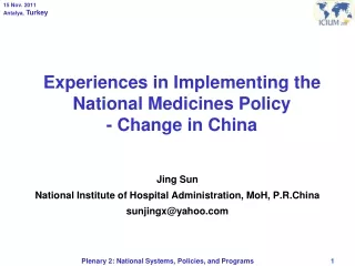 Experiences in Implementing the National Medicines Policy - Change in China
