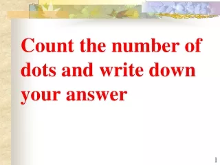 Count the number of dots and write down your answer