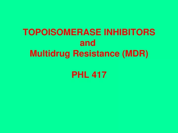 topoisomerase inhibitors and multidrug resistance mdr phl 417