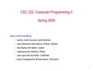 CSC 222: Computer Programming II Spring 2005