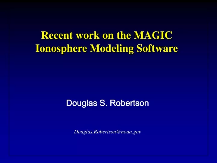 recent work on the magic ionosphere modeling