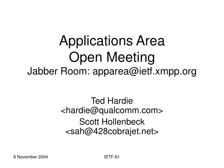 applications area open meeting jabber room apparea@ietf xmpp org