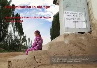 Discrimination in old age Bridget  Sleap, HelpAge International Human Rights Council Social Forum