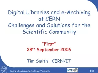 Digital Libraries and e-Archiving at CERN Challenges and Solutions for the Scientific Community