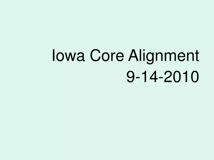 iowa core alignment 9 14 2010