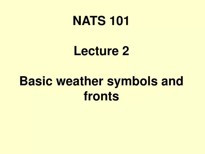nats 101 lecture 2 basic weather symbols