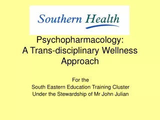 Psychopharmacology:  A Trans-disciplinary Wellness Approach