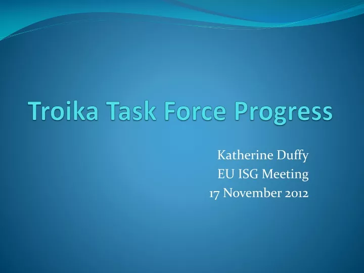 troika task force progress