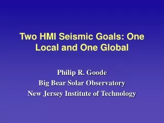 Two HMI Seismic Goals: One Local and One Global