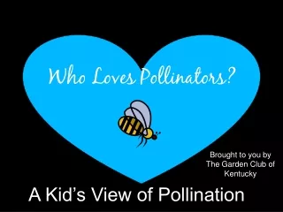 Who Loves Pollinators?