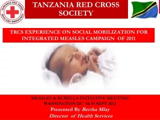 TRCS EXPERIENCE ON SOCIAL MOBILIZATION FOR   INTEGRATED MEASLES CAMPAIGN  OF 2011