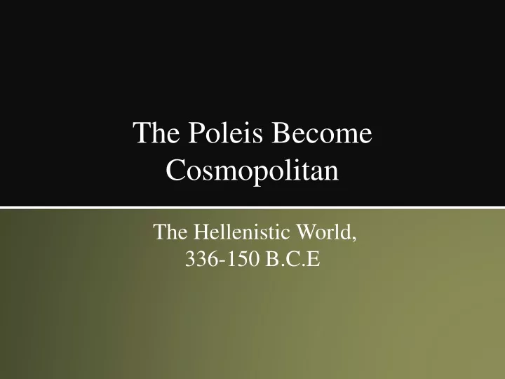 the poleis become cosmopolitan