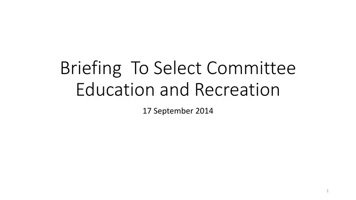 briefing to select committee education and recreation