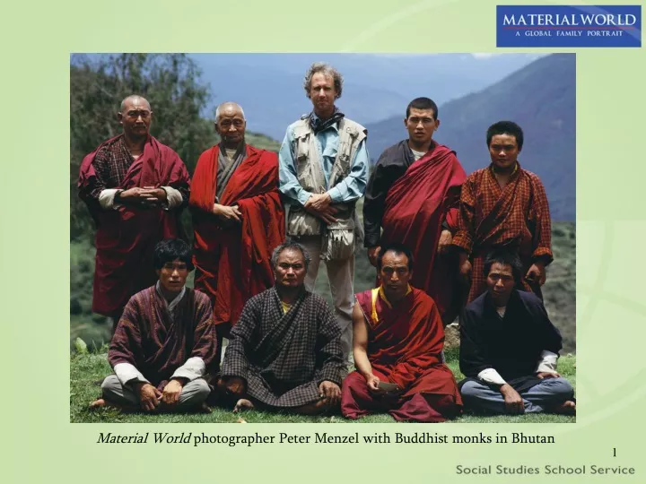 material world photographer peter menzel with buddhist monks in bhutan