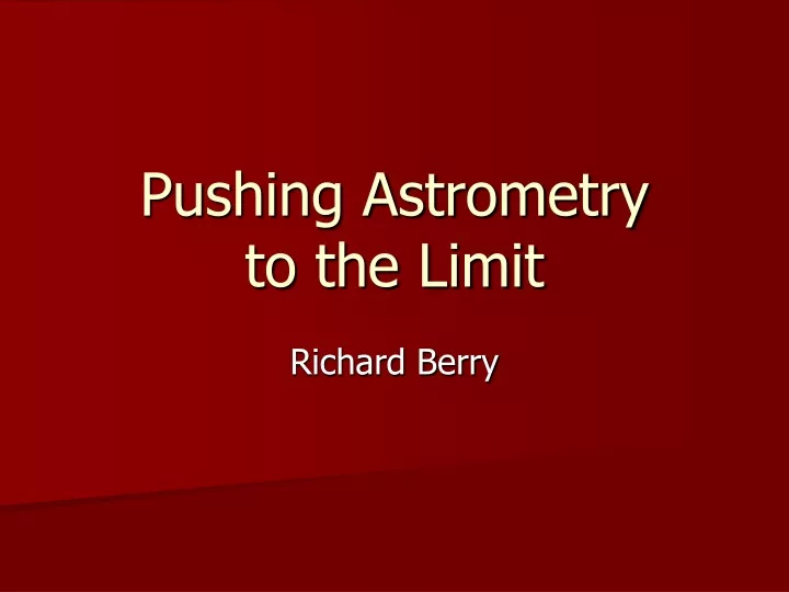 pushing astrometry to the limit