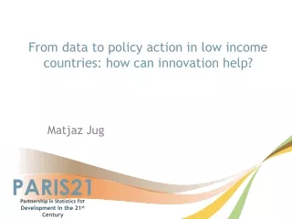 From data to policy action in low income countries: how can innovation help?