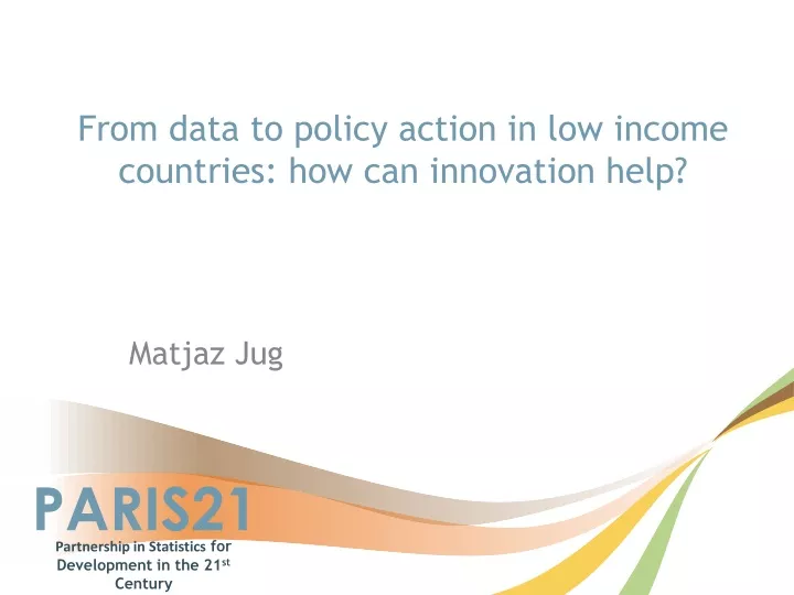 from data to policy action in low income countries how can innovation help