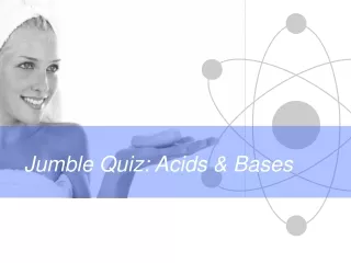 Jumble Quiz: Acids &amp; Bases