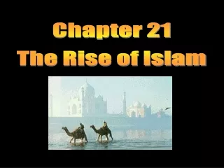 Chapter 21 The Rise of Islam