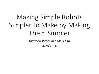 Making Simple Robots Simpler to Make by Making Them Simpler