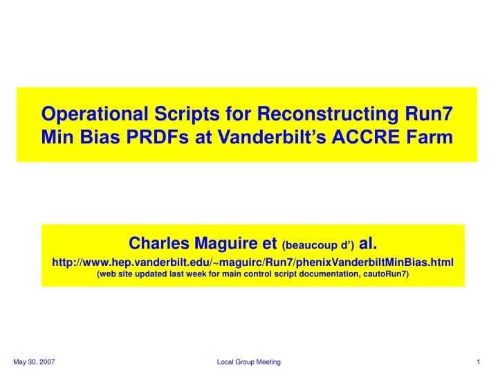 operational scripts for reconstructing run7 min bias prdfs at vanderbilt s accre farm