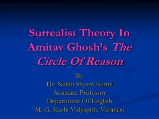 Surrealist Theory In Amitav Ghosh’s  The Circle Of Reason
