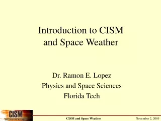 Introduction to CISM  and Space Weather