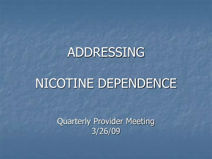 addressing nicotine dependence quarterly provider