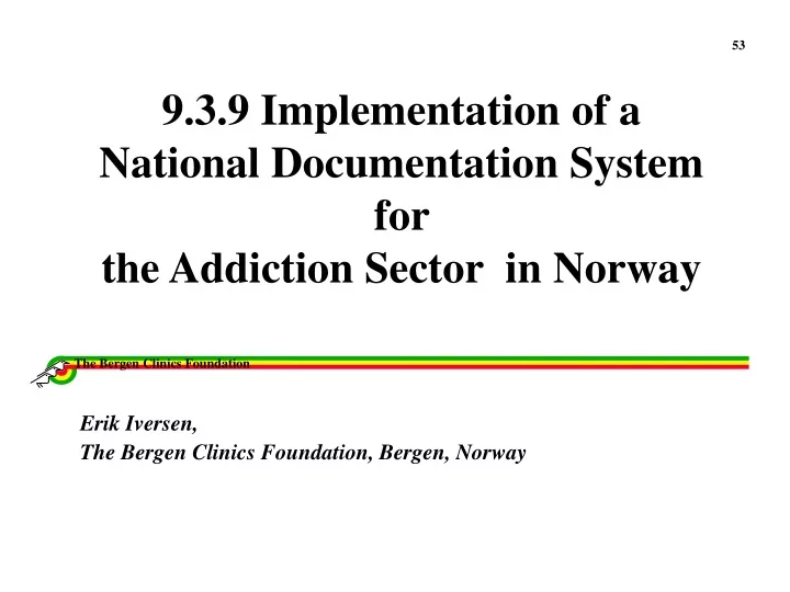 9 3 9 implementation of a national documentation system for the addiction sector in norway