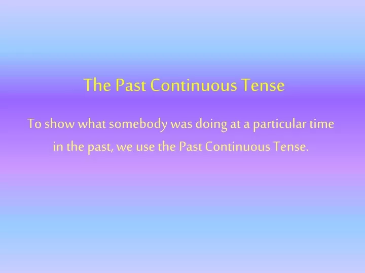 the past continuous tense