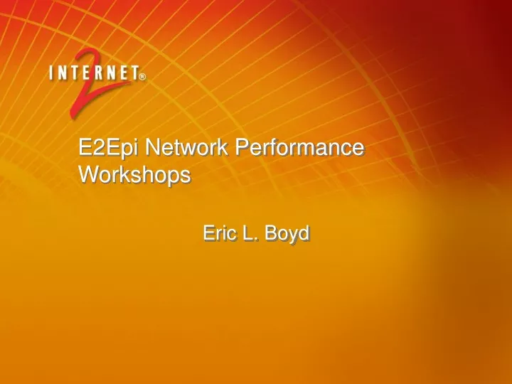 e2epi network performance workshops
