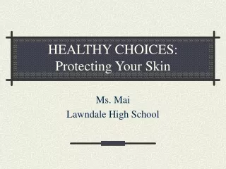 HEALTHY CHOICES: Protecting Your Skin