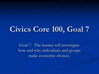 Civics Core 100, Goal 7