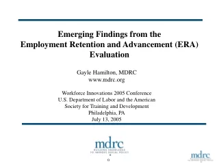 Emerging Findings from the  Employment Retention and Advancement (ERA) Evaluation