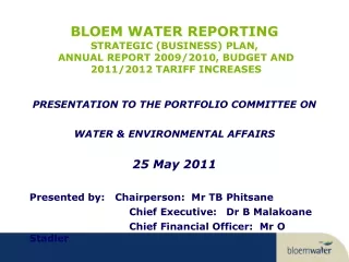 PRESENTATION TO THE PORTFOLIO COMMITTEE ON  WATER &amp; ENVIRONMENTAL AFFAIRS 25 May 2011