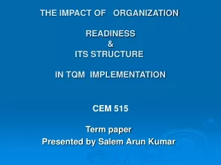 THE IMPACT OF   ORGANIZATION   READINESS  &amp; ITS STRUCTURE   IN TQM  IMPLEMENTATION