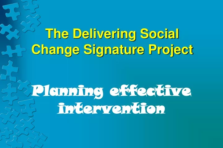 the delivering social change signature project