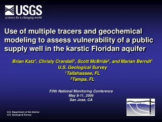 Brian Katz 1 , Christy Crandall 1 , Scott McBride 2 , and Marian Berndt 1 U.S. Geological Survey
