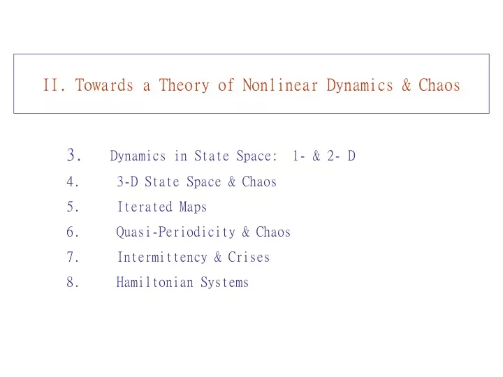 PPT - II. Towards A Theory Of Nonlinear Dynamics & Chaos PowerPoint ...