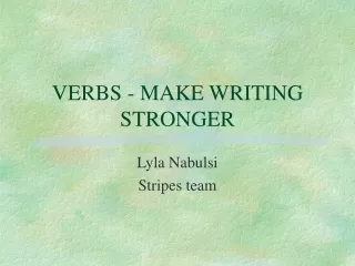 VERBS - MAKE WRITING STRONGER