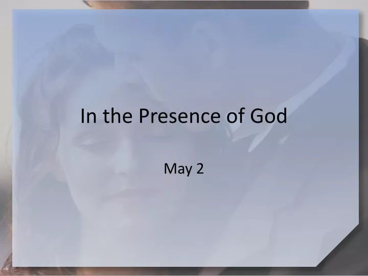 in the presence of god