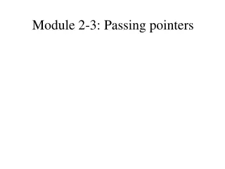 Module 2-3: Passing pointers