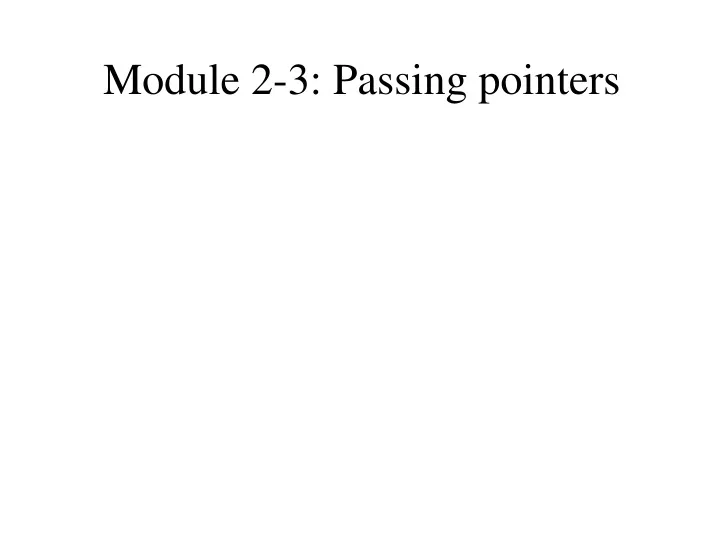 module 2 3 passing pointers